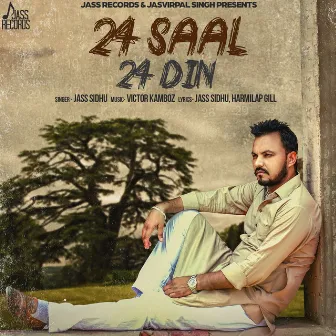 24 Saal 24 Din by Jass Sidhu