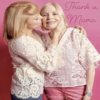 Thank u, Mama by Courtney Lynn Elwood