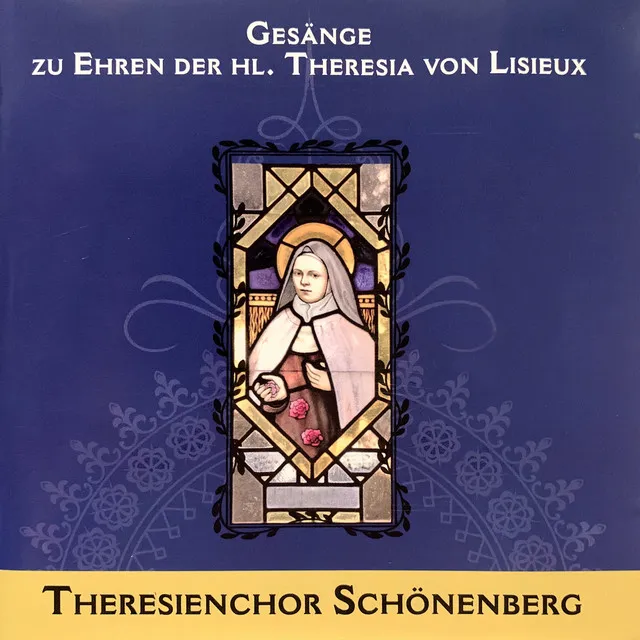 Gesänge zu Ehren der Hl. Theresia von Lisieux und andere geistliche Lieder (25 Jahre St.-Theresien-Gymnasium Schönenberg)