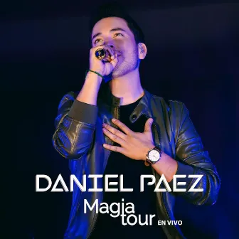 Magia Tour (En Vivo) by Daniel Paez