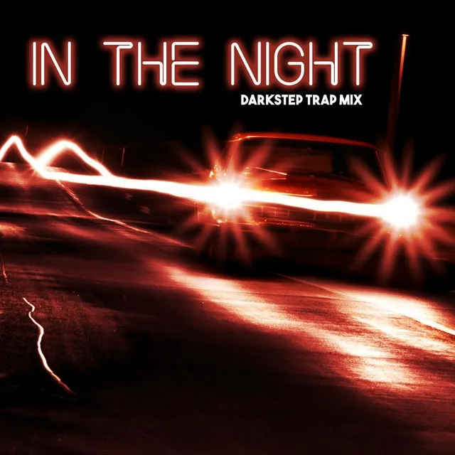 In the Night (Darkstep Trap Mix)