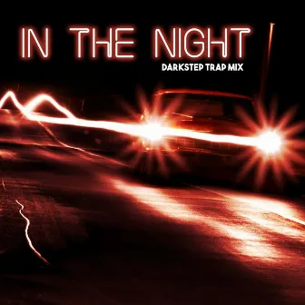 In the Night (Darkstep Trap Mix) by Trap Music All-Stars