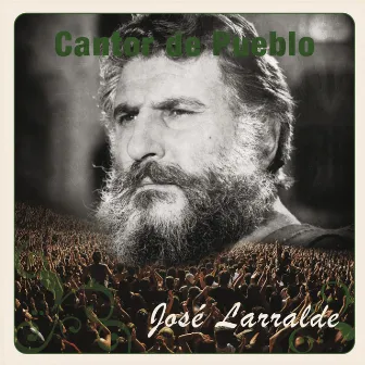 Cantor de Pueblo: Jose Larralde by Jose Larralde