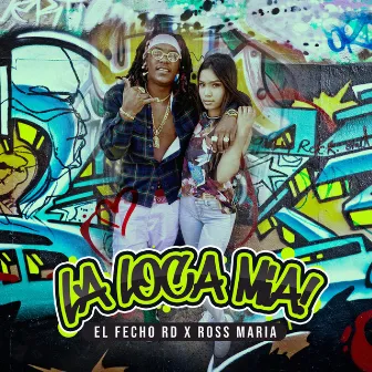 La Loca Mia by El Fecho RD