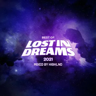 Best of Lost In Dreams: 2021 (Mixed by Highlnd) by Unknown Artist