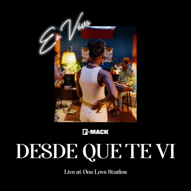 Desde Que Te Vi - Live at One Love Studios