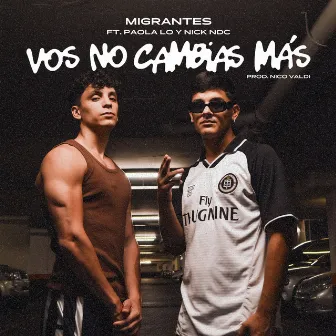 Vos no cambias mas by Nick NDC