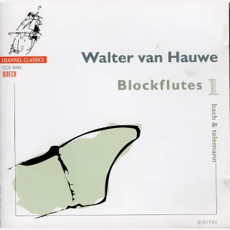 Bach & Telemann: Blockflutes by Walter van Hauwe