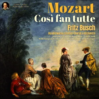 Mozart: Così fan tutte by Fritz Busch (Remastered 2023, Glyndebourne 1935) by Glyndebourne Festival Chorus