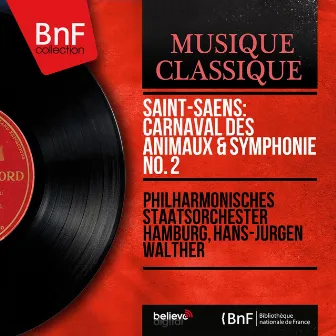 Saint-Saëns: Carnaval des animaux & Symphonie No. 2 (Mono Version) by Hans-Jurgen Walther