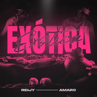 EXÓTICA by Reijy