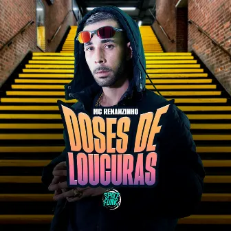 Doses de Loucuras by Mc Renanzinho