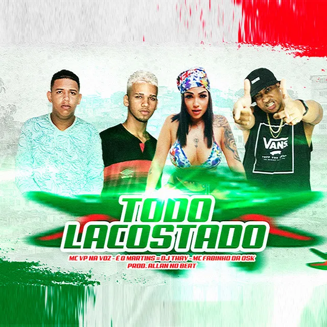 Todo Lacostado (feat. MC VP Na Voz, Dj Thay & MC Fabinho da Osk)