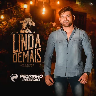 Linda Demais by Pedrinho Pegação