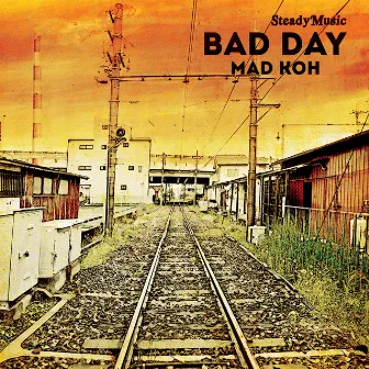 BAD DAY by Mad Koh