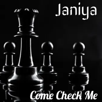 Come Check Me by Janiya