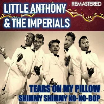 Tears on My Pillow & Shimmy Shimmy Ko-Ko-bop (Remastered) by The Imperials