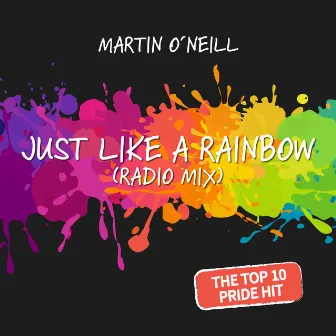 Just Like a Rainbow by Martin O'Neill