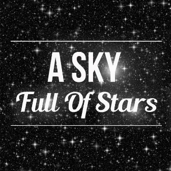 A Sky Full Of Stars by Hymn for the Weekend