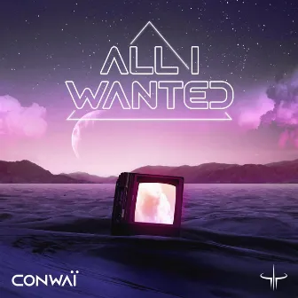 All I Wanted by Conwaï