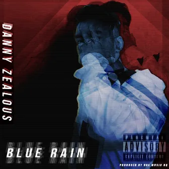 Blue Rain by Danny Zealous