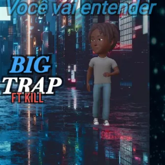 Você Vai Entender by Big Trap