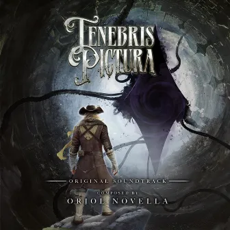 Tenebris Pictura (Original Soundtrack) by Oriol Novella