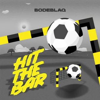 Hit the Bar by BODE BLAQ