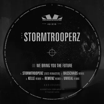 We bring you the future [Remaster 2023 & Remixes] by Stormtrooperz