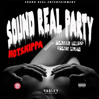 SOUND REAL PARTY by Hotskippa