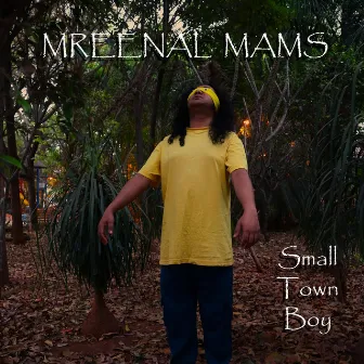 Small Town Boy by Mreenal Mams