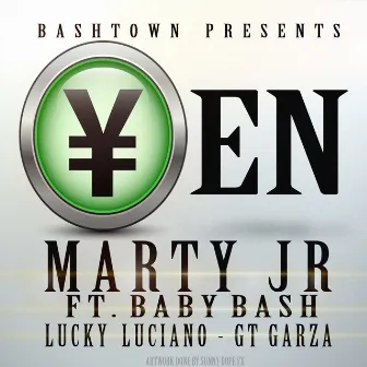 Yen (feat. Baby Bash, Lucky Luciano & GT Garza) - Single by Marty JR