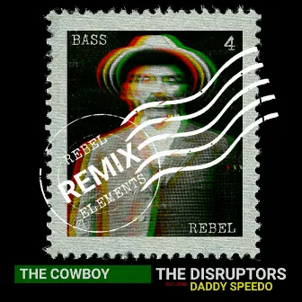 The Cowboy (Rebel Elements Remix) by The Disruptors