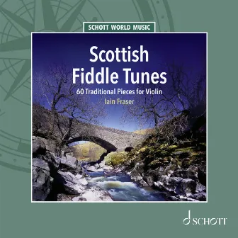 Scottish Fiddle Tunes - 60 Traditional Pieces for Violin by Iain Fraser