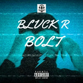 BOLT by BLVCK R