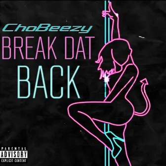 Break Dat Back by ChoBeezy