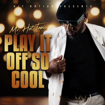 Play It off so Cool by Mr. Hot Topic