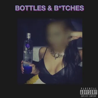 Bottles & Bitches by E-Jayy