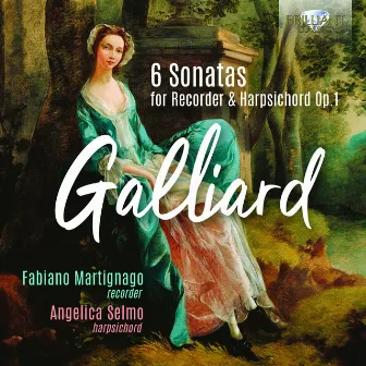 Galliard: 6 Sonatas for Recorder & Harpsichord, Op. 1 by Angelica Selmo