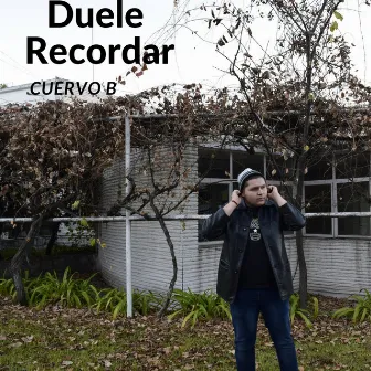 Duele Recordar by Cuervo B