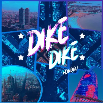 Dike Dike by Hondru