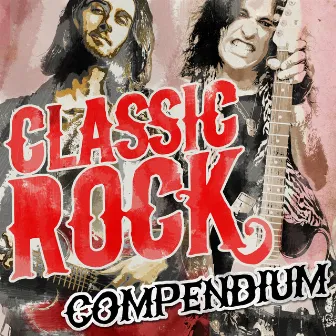 Classic Rock Compendium by Classic Rock