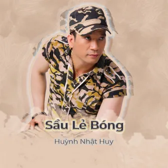 Sầu Lẻ Bóng by Huỳnh Nhật Huy