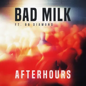 Afterhours by Bad Milk