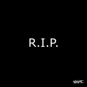 R.i.p. by NONVME