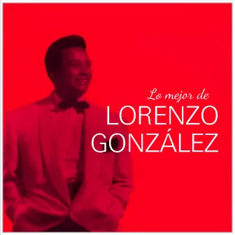 Lo Mejor De Lorenzo Gonzalez by Lorenzo González