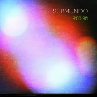 3:00 Am by Submundo