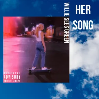 Her Song by Willie Sees Green