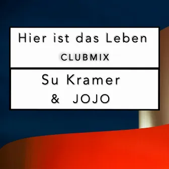 Hier ist das Leben (Clubmix) by Su Kramer