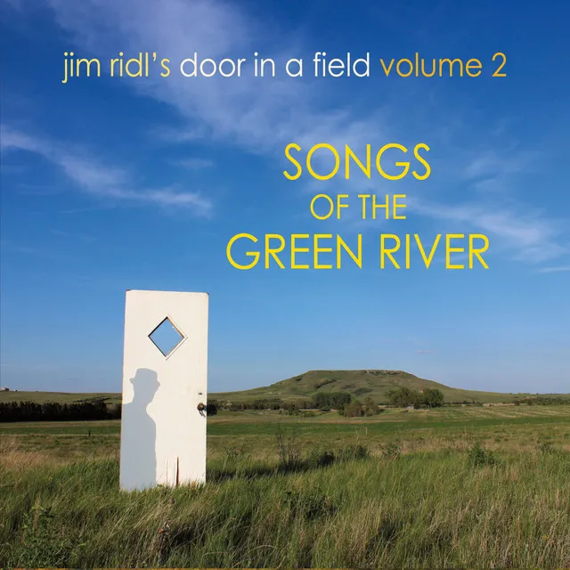 Jim Ridl's Door in a Field, Vol. 2: Songs of the Green River